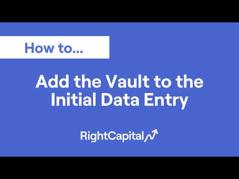 Add the Vault to the Initial Data Entry (1:09)