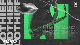 Lothief - Dirty Talk video