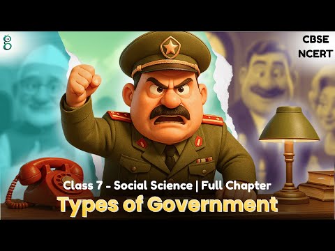 From the Rulers to the Ruled: Types of Governments – Class 7 Social Science video