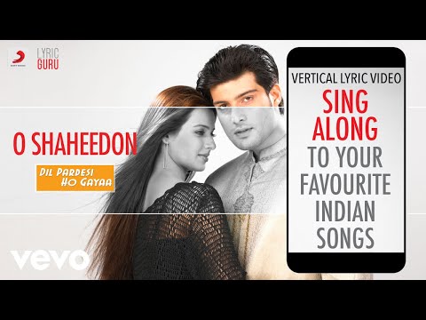 O Shaheedon - Dil Pardesi Ho Gayaa|Official Bollywood Lyrics|Sonu