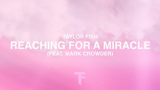 Reaching For A Miracle (Feat. Mark Crowder) [Official Lyric Video]