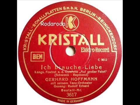 Ich brauche Liebe   Gerhard Hoffmann mit Rudolf Erhard (Rudi Schuricke)