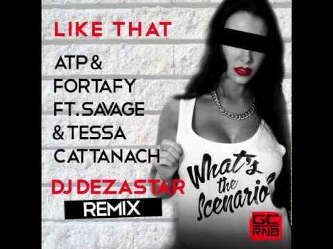 ATP & FORTAFY FT SAVAGE & TESSA CATTANACH - LIKE THAT [DJ DEZASTAR HYPE INTRO]