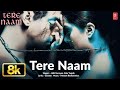 TERE NAAM HUMNE KIYA HAI 8K FULL SONG SALMAN KHAN UDIT NARAYAN HIMESH RESHAMMIYA T SERIES