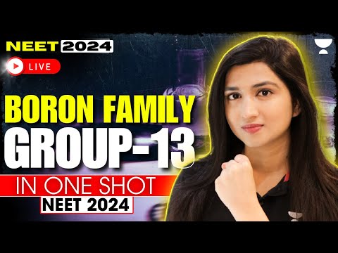 Group 13 | Boron Family | p-Block in 4 Days | NEET 2024 | Akansha Karnwal