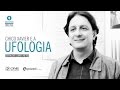 Palestra: Geraldo Lemos (Chico Xavier e a Ufologia)