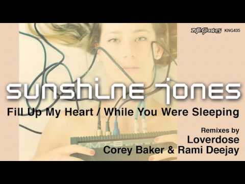 Sunshine Jones - Fill Up My Heart (Loverdose Remix)
