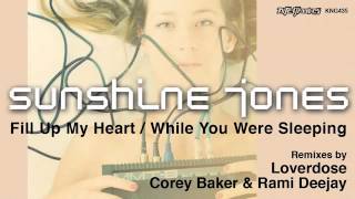 Sunshine Jones - Fill Up My Heart (Loverdose Remix)