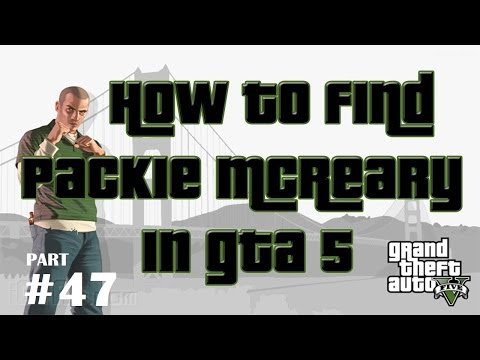 Grand Theft Auto 5 - Part 47 - PACKIE MCREARY - GTA 5 Gameplay Walkthrough w/ Commentary