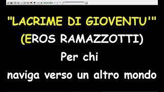 Eros Ramazzotti - Lacrime Di Gioventù  (Karaoke  Devocalizzata)
