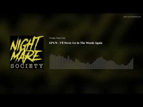 EP170 - I’ll Never Go In The Woods Again