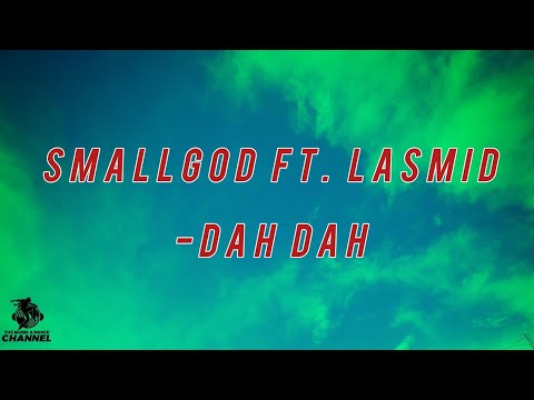 SMALLGOD FT. LASMID - DAH DAH (LYRICS VIDEO)...THIS IS WHY LASMID TRENDS🔥🔥