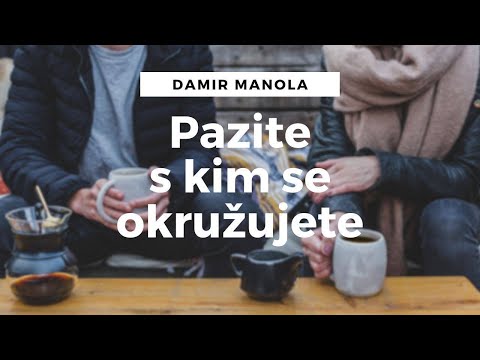 Pazite s kim se okružujete