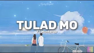 TJ Monterde - Tulad Mo (Lyrics Video) 🎵