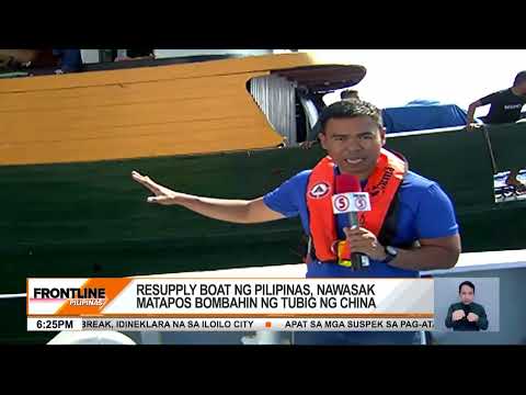 Resupply boat ng Pilipinas, nawasak matapos bombahin ng tubig ng China Frontline Pilipinas