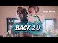 Seyi vibez-BACK 2 U- ( official video) 