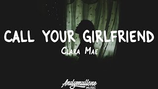 Clara Mae - Call Your Girlfriend (Lyrics)