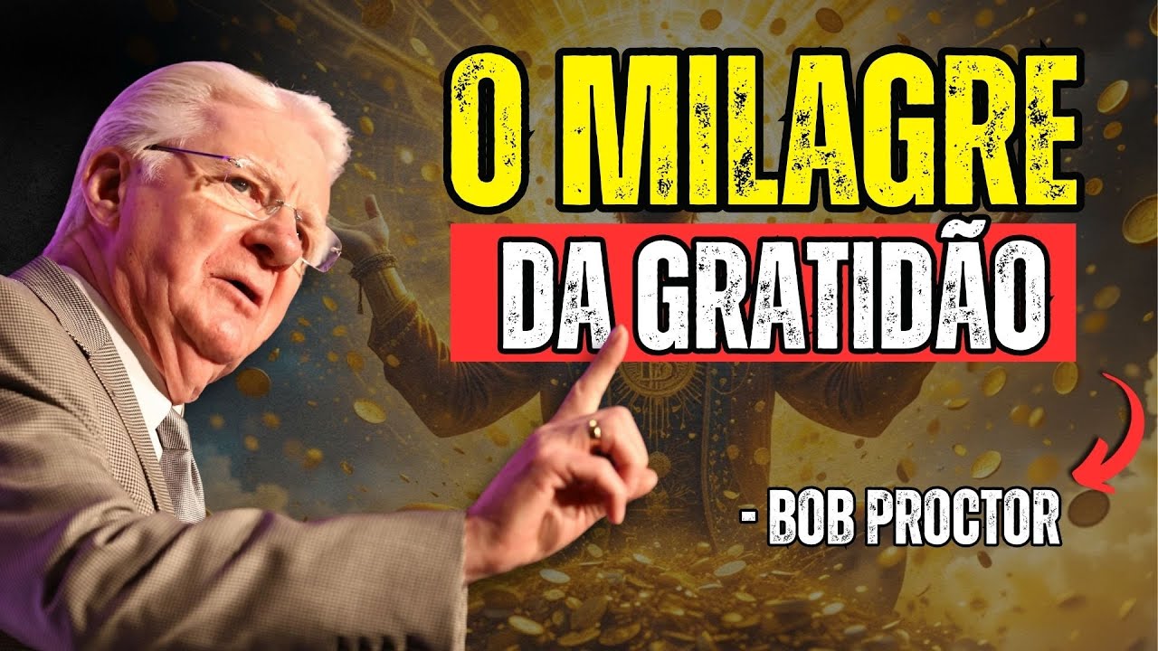 ABRA as portas da FORTUNA com a Frequência da Gratidão  - Bob Proctor