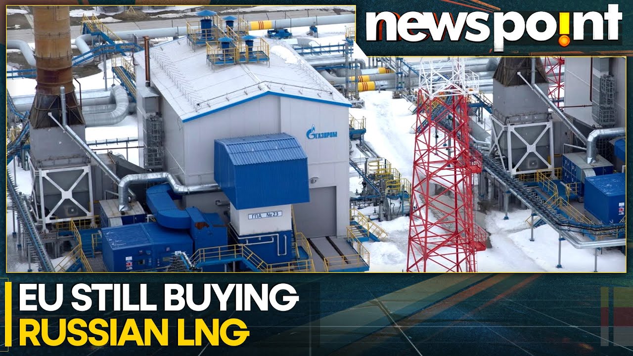 Russia-Ukraine War: EU Accused of Fuelling Putin’s War by Importing Russian LNG | WION
