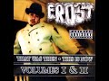 Frost - Heart Of Savage feat B-Legit & Richie Rich.