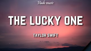 Taylor Swift - The Lucky One (Lyrics)