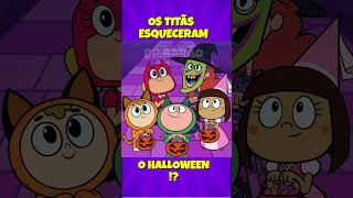 OS TITÃS ESQUECERAM O HALLOWEEN!?  #jovenstitãs #robin #estelar #shorts