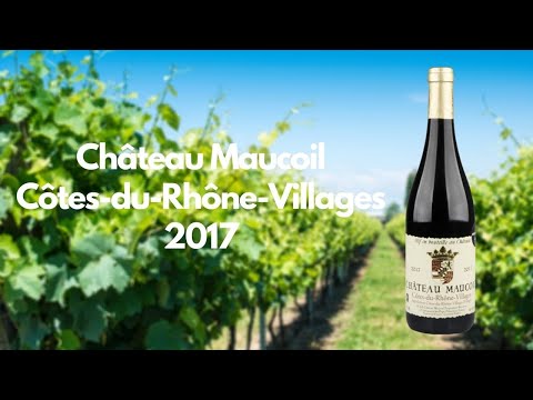 Château Maucoil Côtes-du-Rhône-Villages 2017