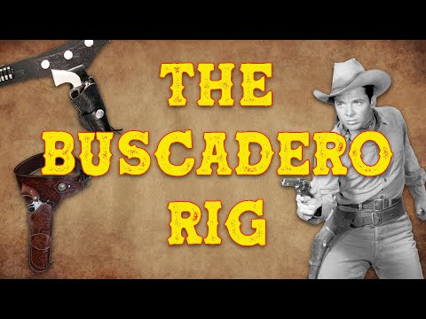 The Buscadero Rig