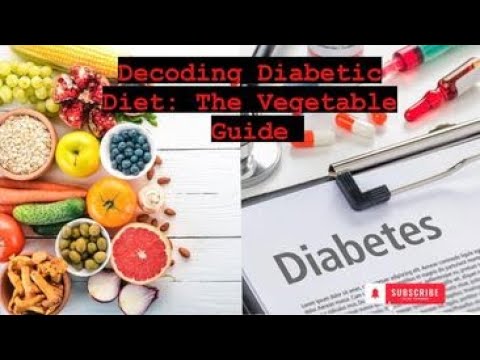Decoding Diabetic Diet: The Vegetable Guide