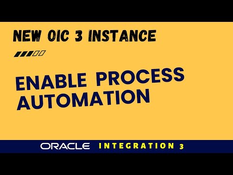 How to Enable Process Automation in Oracle Integration 3 Instance ...