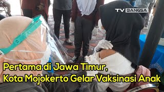 Pertama di Jawa Timur, Kota Mojokerto Gelar Vaksinasi Anak
