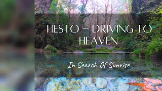 Tiesto - Driving To Heaven | In Search Of Sunrise | 4k