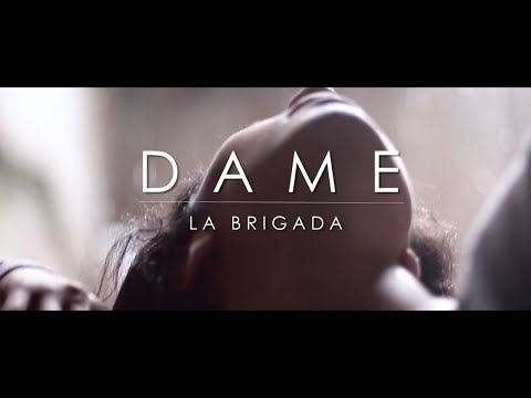 La Brigada - Dame (Video Oficial)