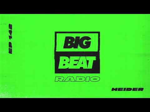 Big Beat Radio: EP #142 - Heider (Hey There Mix)