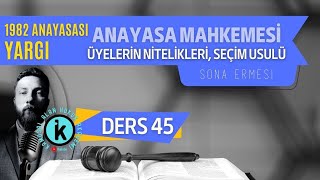 45) ANAYASA HUKUKU - ANAYASA MAHKEMESİ: ÜYELİK STATÜLERİ - 2023 / 2024