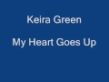 keira green - My heart goes up 