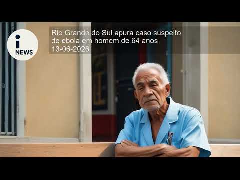 Rio Grande do Sul apura caso suspeito de ebola em homem de 64 anos