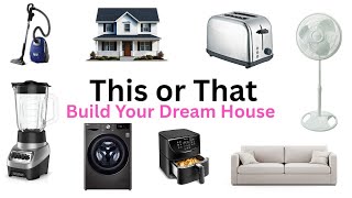 BUILD YOUR DREAM HOUSE! 