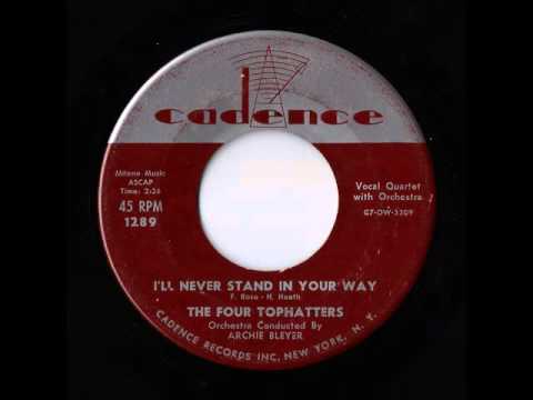 The Four Tophatters - I'll Never Stand In Your Way (Cadence)