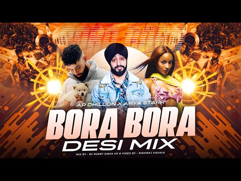 Bora Bora (Urban Desi Mix) |DJ Sunny Singh UK ft AP Dhillon & Ayra Starr | New Punjabi Song 2024