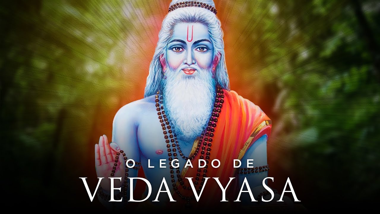 O legado de VEDA VYASA | O Legado dos Mestres de Vedanta #3