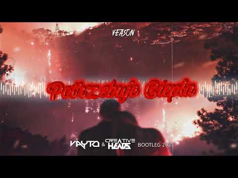 VEASON x KVBIS x PERWERSJA - POTRZEBUJE CIEPŁA ( VAYTO x CREATIVE HEADS BOOTLEG 2021)