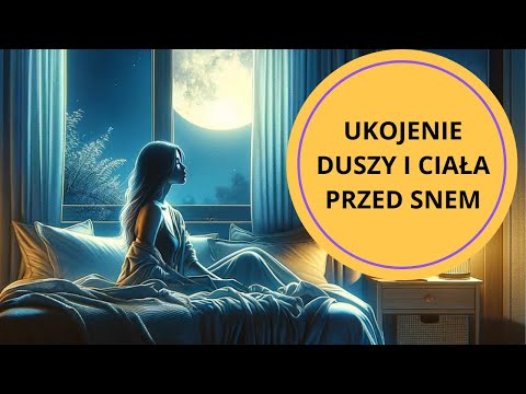 Wycisz emocje i myśli w 15 minut (MEDYTACJA NA  SEN)