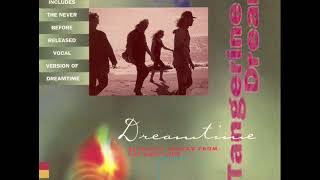 Dreamtime Vocal Version - Tangerine Dream