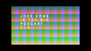 Joee Cons - In The Mix 018 Podcast