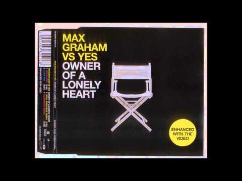 Max Graham vs. Yes - Owner Of A Lonely Heart (Club Mix)