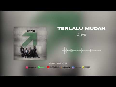 Drive - Terlalu Mudah (Official Audio)