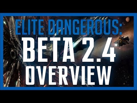 ✔ The Return - Beta 2.4 Overview Elite: Dangerous