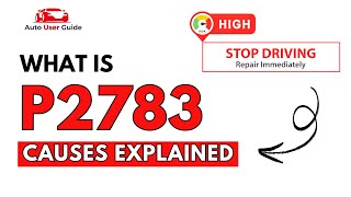 OBD Code p2783 Guide to Repair