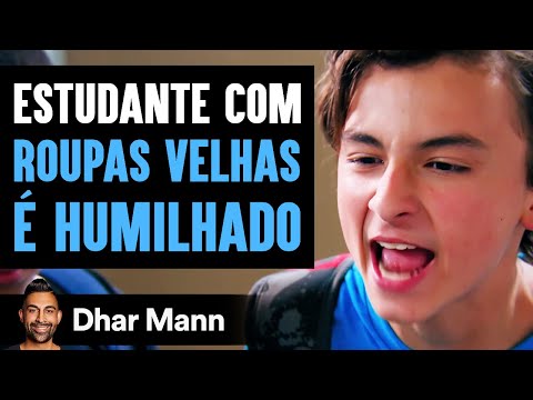 Estudante Pobre É Humilhado Pelas Suas Roupas Velhas | Dhar Mann